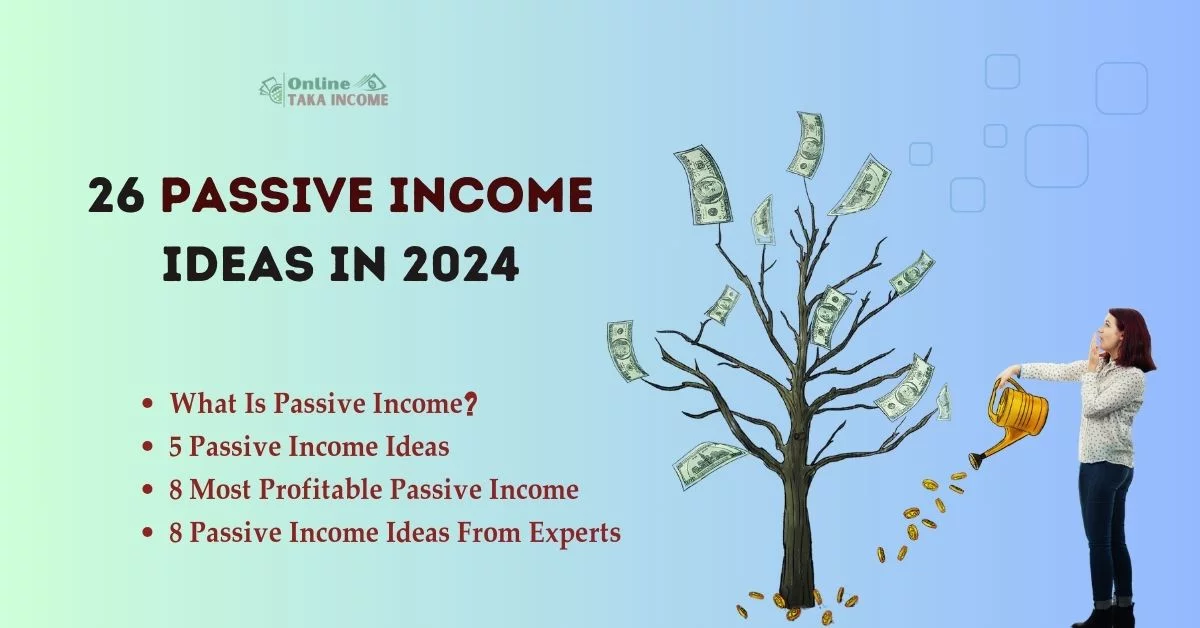 26 Passive Income Ideas in 2024