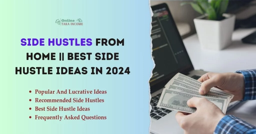 Side Hustles from Home Best Side Hustle Ideas in 2024