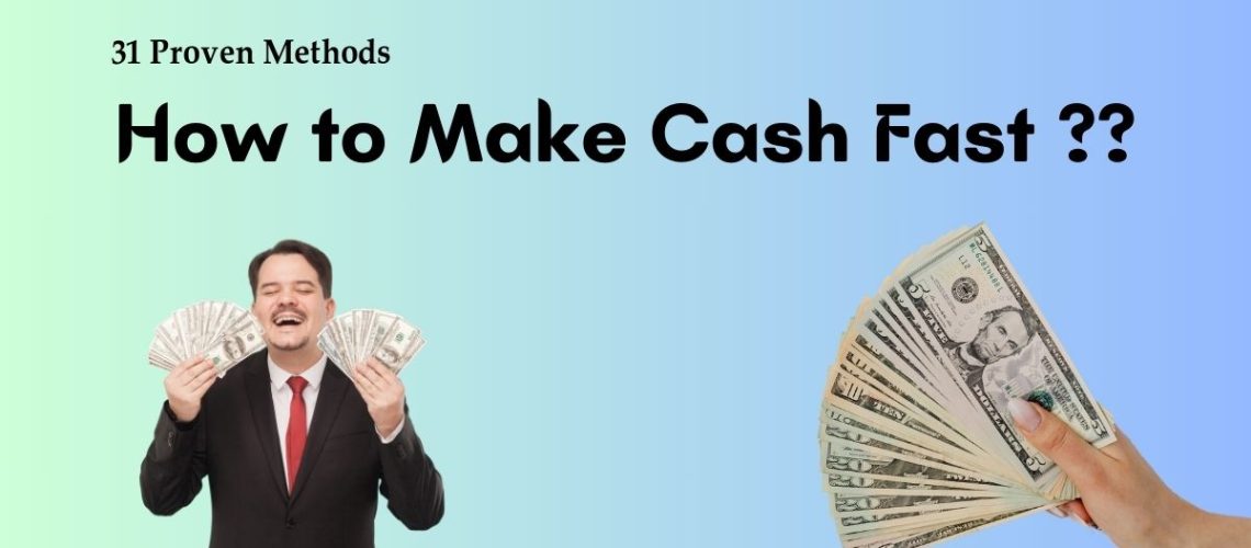How to Make Cash Fast ??