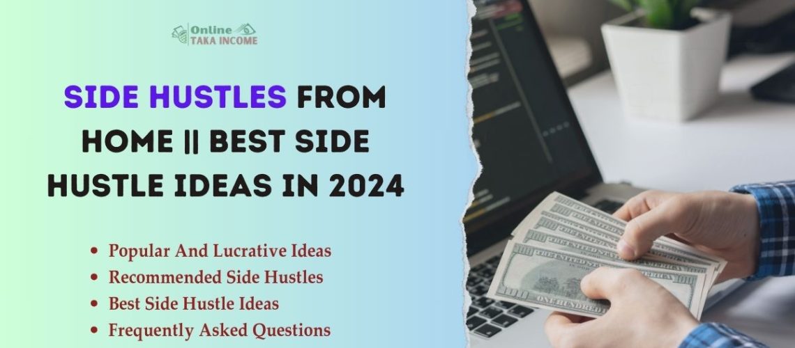 Side Hustles from Home Best Side Hustle Ideas in 2024